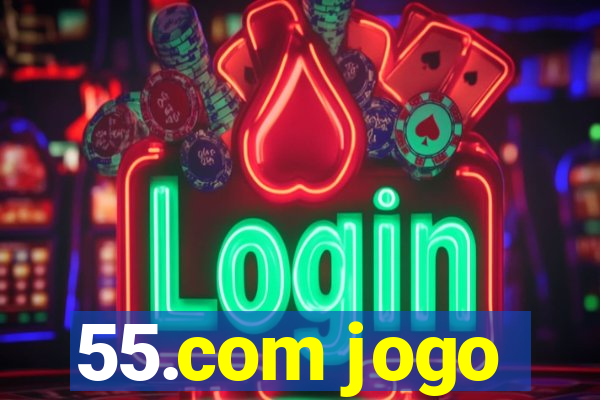 55.com jogo